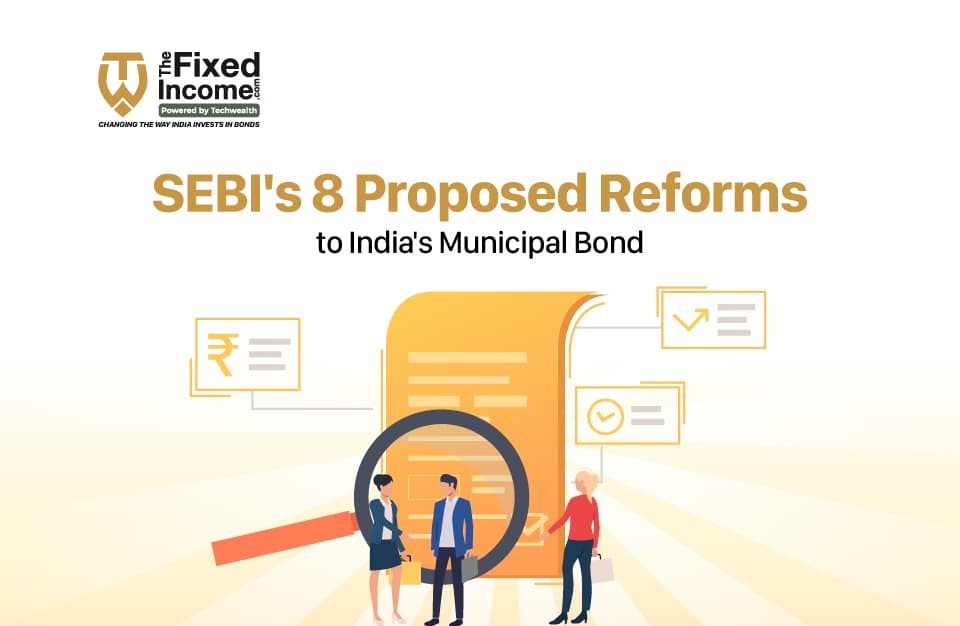 SEBI’s 8 Proposed Reforms to India’s Municipal Bonds