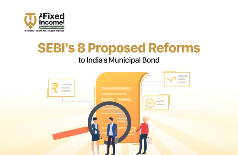 SEBI’s 8 Proposed Reforms to India’s Municipal Bonds